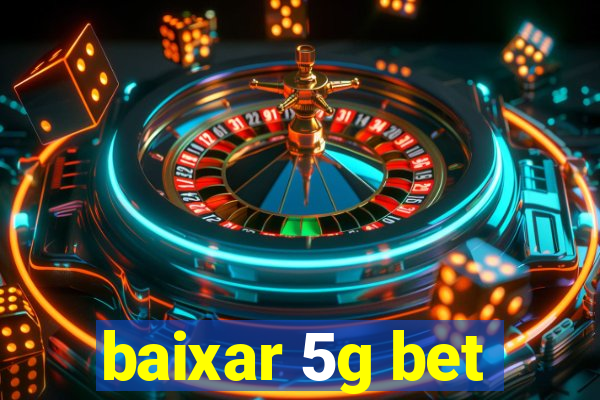 baixar 5g bet